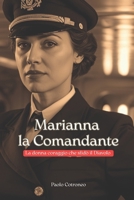 Marianna la Comandante: La donna coraggio che sfidò il Diavolo (Italian Edition) B0FQ4ZW235 Book Cover