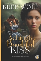 Once Upon an Achingly Beautiful Kiss 3985362920 Book Cover