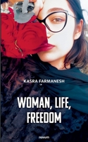 Woman, Life, Freedom 3991467593 Book Cover