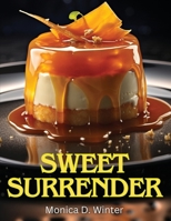 Sweet Surrender: A Symphony of Flavors 1835529046 Book Cover