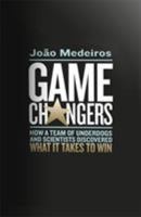 Game Changers: How a Team of Underdogs and Scientists Discovered What it Takes to Win 1408708469 Book Cover