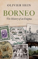 Borneo : The History of an Enigma 1805264230 Book Cover