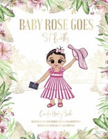 Baby Rose Goes: St. Barths 1667841270 Book Cover