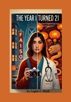The Year I Turned 21: Between Heartbeats and Brushstrokes B0DSQ79CNC Book Cover
