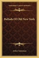 Ballads of Old New York 1408667339 Book Cover