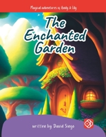 The Enchanted Garden: A magical adventures of Andy & Lily series B0BZF4Z4Q2 Book Cover