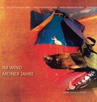 Im Wind meiner Jahre II: Versuchsstation Leben 3347320212 Book Cover
