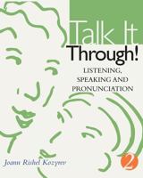 Talk It Through! Listening, Speaking, and Pronunciation 2 (Student Book) 039596072X Book Cover