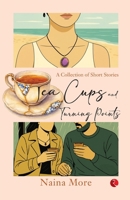 Tea Cups and Turning Points: A Collection of Short Stories 9370030409 Book Cover