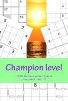 Champion level - 250 distinct golden Sudoku - Very hard - Vol. 17: 50 Killer Anti-Knight - 50 - 4 Towers "X" Diagonal - 50 Skyscraper - Anti-Diagonal ... great sudoku for you. 1719117314 Book Cover