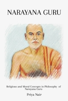 Religious and Moral Concepts in Philosophy of Narayana Guru 1805453068 Book Cover
