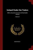 Ireland Under The Tudors, Volume II 1519490186 Book Cover
