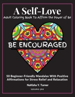 Be Encouraged: A Self-Love Adult Coloring Book To Affirm The Power Of Be 1953362028 Book Cover