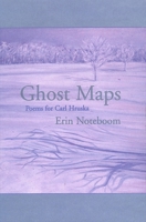 Ghost Maps: Poems for Carl Hruska 0919897908 Book Cover