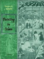 Painting in Islam, a Study of the Place of Pictorial Art in Muslim Culture 0486213102 Book Cover