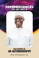 Reminiscences: Life and Times of Ben Ofungwu Sr. an Autobiography B0C42MLVFT Book Cover