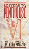 Letters to Penthouse VI: Feel the Heat 0446601969 Book Cover