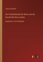 Der Freiheitskampf der Buren und die Geschichte ihres Landes: Supplement- und Schlußband 3368625527 Book Cover