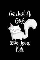 Just A Girl Who Loves Cats: Cats Notebook | Journal Or Notepad For Girls | Cute Cats Lovers Gift For Girls (Lined, 6" x 9”) 1710430699 Book Cover