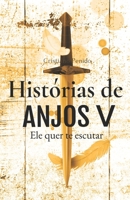 Histórias de Anjos V: Ele quer te ouvir B095GS19QZ Book Cover