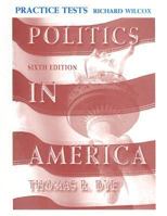 Politics in America Practice Tests 0131534513 Book Cover