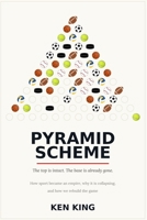 Pyramid Scheme: How Sport Became an Empire, Why It Is Collapsing, and How We Rebuild the Game B0HGY277XG Book Cover