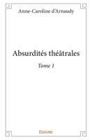 Absurdités théâtrales - Tome 1 (French Edition) 2334109819 Book Cover