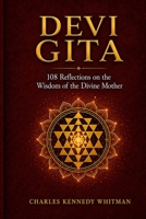 DEVI GITA: 108 Reflections on the Wisdom of the Divine Mother B0H413LJGP Book Cover