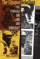 The Chiapas Rebellion: The Struggle for Land and Democracy 0822322382 Book Cover
