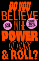 Do You Believe in the Power of Rock & Roll? 180018218X Book Cover