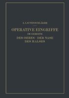 Operative Eingriffe Im Gebiete Des Ohres . Der Nase Des Halses: Nach Eigenen Erfahrungen Dargestellt 3540012370 Book Cover