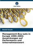 Management-Buy-outs in Europa 1999-2003: Auswirkungen auf Performance und Unternehmenswert (German Edition) 6209815804 Book Cover