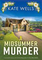 A Midsummer Murder: A BRAND NEW cozy and clever murder mystery from Kate Wells for 2026 (The Malvern Mysteries) 1836781512 Book Cover