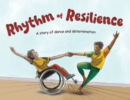 Rhythm of Resilience: A Story of Dance and Determination 1968296026 Book Cover
