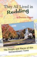 They All Lived in Redding: The People and Places of This Extraordinary Town 1436309786 Book Cover