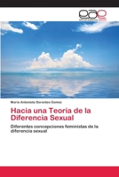 Hacia una Teoría de la Diferencia Sexual: Diferentes concepciones feministas de la diferencia sexual 3659058777 Book Cover