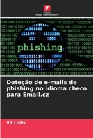 Deteção de e-mails de phishing no idioma checo para Email.cz 6206256669 Book Cover