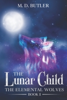 The Lunar Child: The Elemental Wolves B08TZK8SYT Book Cover