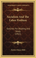 Socialism And The Labor Problem: Outlines For Reading And Study 1104904683 Book Cover