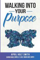 Walking Into My Purpose 1986294463 Book Cover