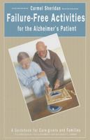 Failure-Free Activities for the Alzheimer's Patient: A Guidebook for Caregivers 0943873053 Book Cover