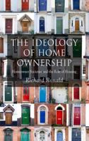 The Ideology of Home Ownership: Homeowner Societies and the Role of Housing 1403989451 Book Cover