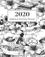 2020 Weekly & Monthly Planner: January 1st - December 31st 2020| Organizer Schedule Journal for 2020 | Skull Horror Dia de los muertos 1690760265 Book Cover