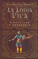La Logia Viva/ the Lodge Alive: Simbolismo Y Masoneria / Symbolism and Masonry 8497772989 Book Cover