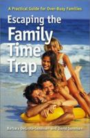 Escaping the Family Time Trap: A Practical Guide for Over-Busy Families 0806638133 Book Cover