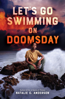 Let's Go Swimming on Doomsday 0399547622 Book Cover