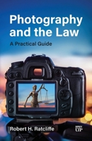 Photography and the Law: A Practical Guide 1487564929 Book Cover