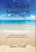 At Sister Anna's Feet: An Old Nun and a Young Nun 1648265235 Book Cover