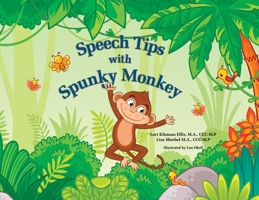 Speech Tips with Spunky Monkey 1088051235 Book Cover