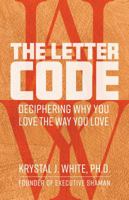 The Letter Code: Deciphering Why You Love the Way You Love 173350320X Book Cover
